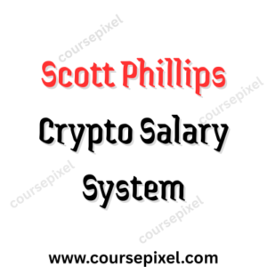 Scott Phillips – Crypto Salary System (Complete Course)
