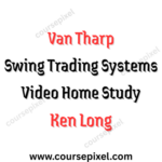 Van Tharp - Swing Trading Systems Video Home Study by Ken Long