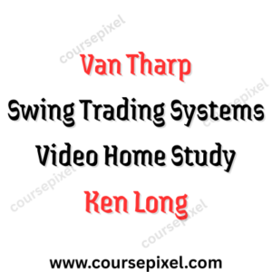 Van Tharp - Swing Trading Systems Video Home Study by Ken Long