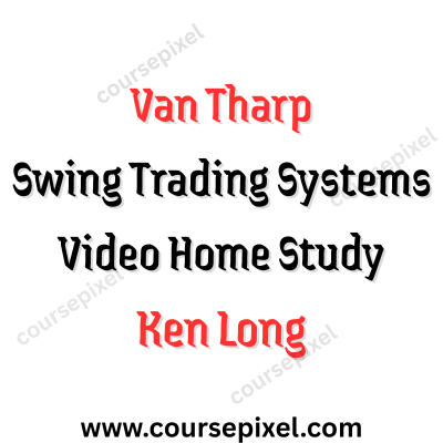 Van Tharp - Swing Trading Systems Video Home Study by Ken Long