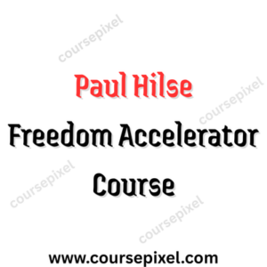 Paul Hilse – Freedom Accelerator Course